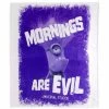 Evil Minion "Mornings Are Evil" Throw Blanket -Toy World Shop 353987814 183295628039084 8131090069589314969 n